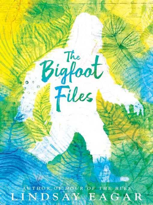 Title details for The Bigfoot Files by Lindsay Eagar - Available